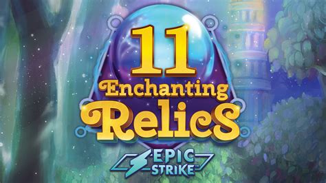 11 Enchanting Relics Blaze