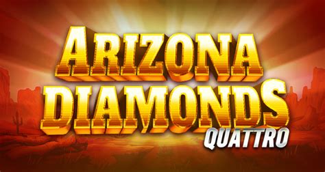 Arizona Diamonds Quattro Betway