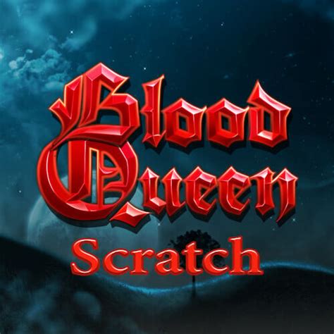 Blood Queen Scratch Betsul