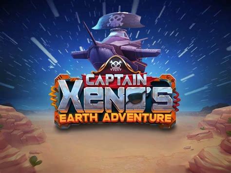 Captain Xeno S Earth Adventure Sportingbet