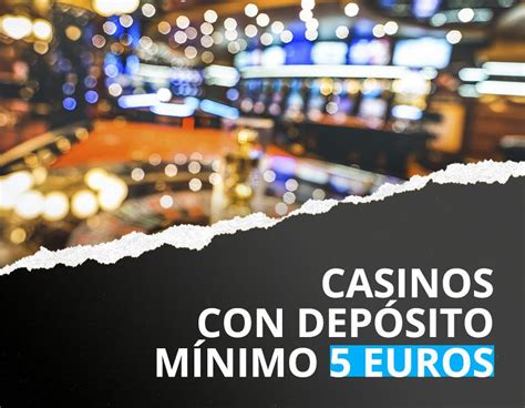 Casino Deposito Minimo De 5 Usd