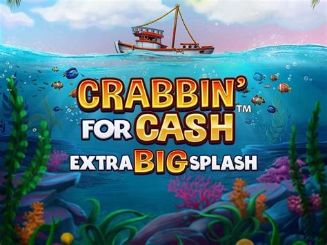 Crabbin For Cash Extra Big Splash Review 2024