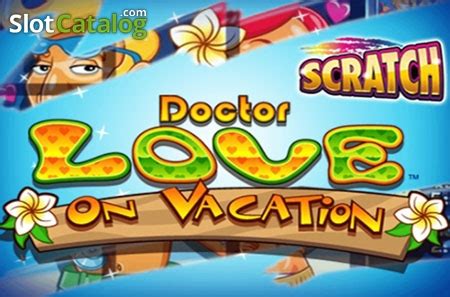 Dr Love On Vacation Scratch Betano