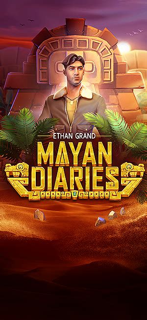 Ethan Grand Mayan Diaries Review 2024