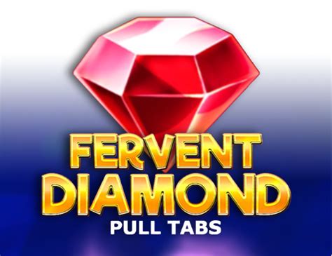 Fervent Diamond Pull Tabs Betano