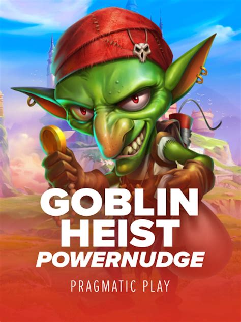 Goblin Heist Powernudge Brabet