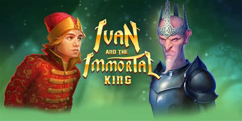 Ivan And The Immortal King Bwin