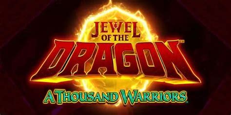 Jewel Of The Dragon A Thousand Warriors Brabet