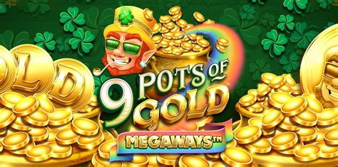 Jogar 9 Pots Of Gold Megaways No Modo Demo