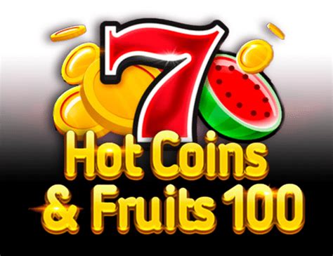 Jogue Hot Coins Fruits 100 Online