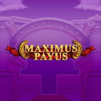 Jogue Maximus Payus Online