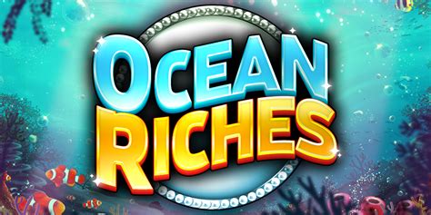 Ocean Riches Blaze