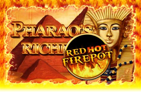 Pharao S Riches Red Hot Firepot Brabet