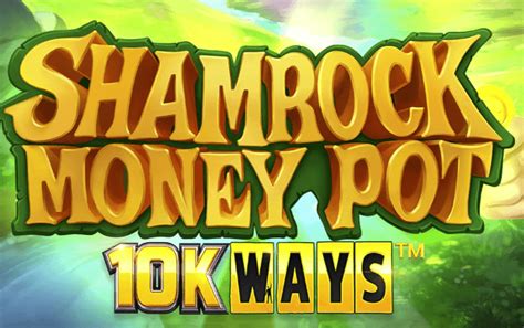 Play Shamrock Money Pot 10k Ways Slot