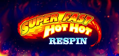 Play Super Fast Hot Hot Respin Slot