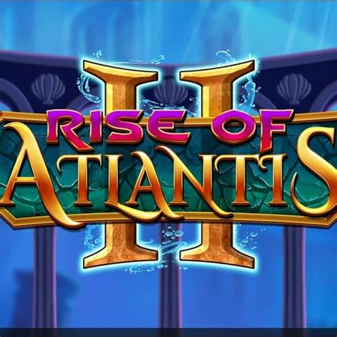 Rise Of Atlantis 2 Slot Gratis