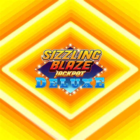 Sizzling Blaze Jackpot Deluxe Blaze