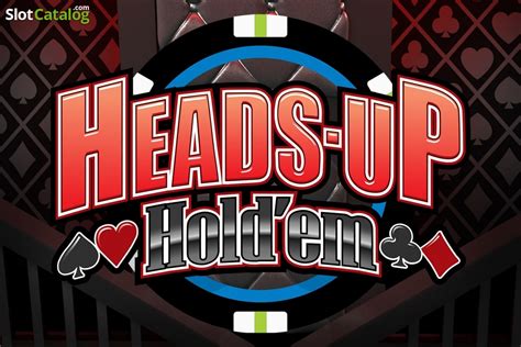 Slot Texas Holdem Heads Up