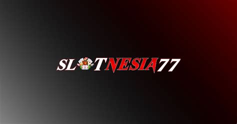 Slotnesia77 Casino Online