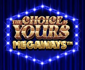 The Choice Is Yours Megaways Betsul