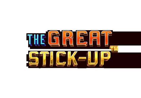 The Great Stick Up Betsul