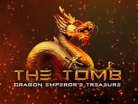 The Tomb Dragon Emperor S Treasure Bwin