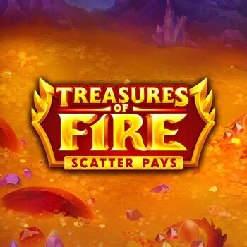 Treasures Of Fire Scatter Pays Sportingbet