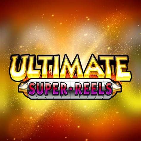 Ultimate Super Reels Brabet